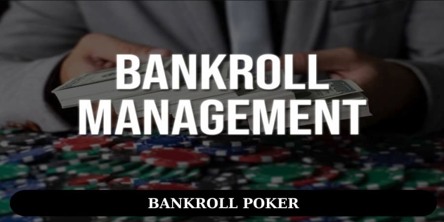 bankroll poker là gì