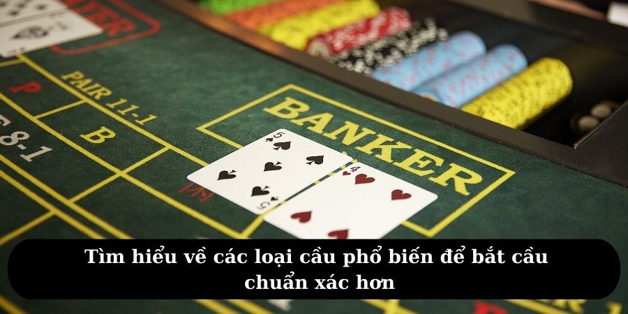 Tìm hiểu về các loại cầu phổ biến để bắt cầu chuẩn xác hơn