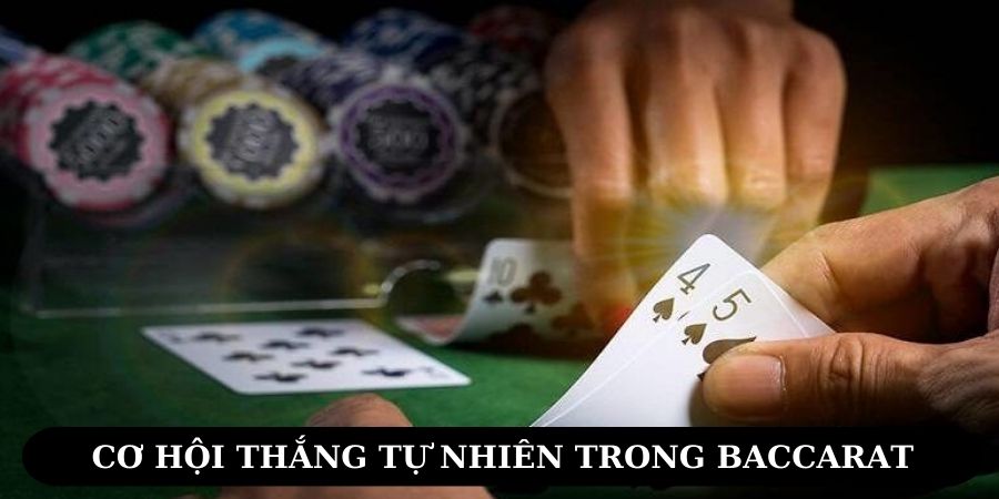 Xác suất thắng tự nhiên trong Baccarat