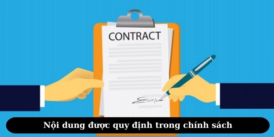 Nội dung chính được quy định trong chính sách