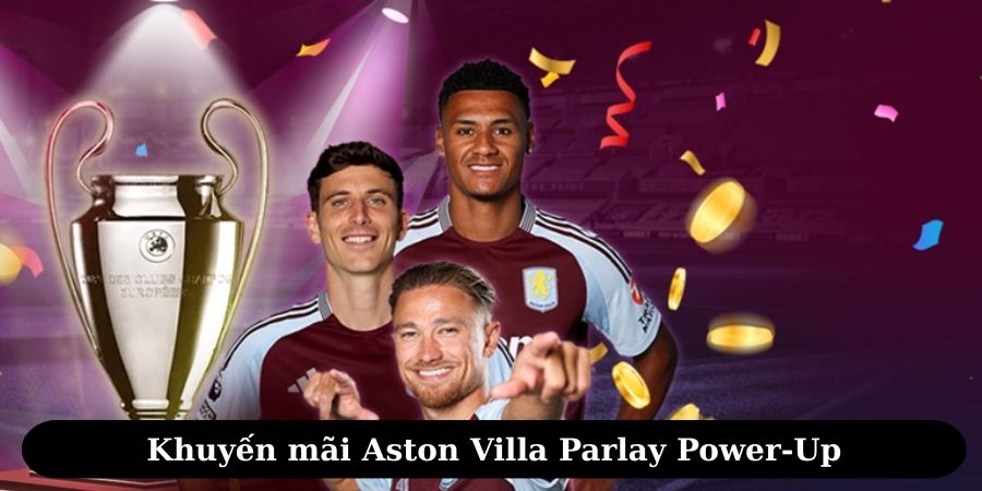 Khuyến mãi NOVA88 mang đến ưu đãi khi người chơi đặt cược Aston Villa