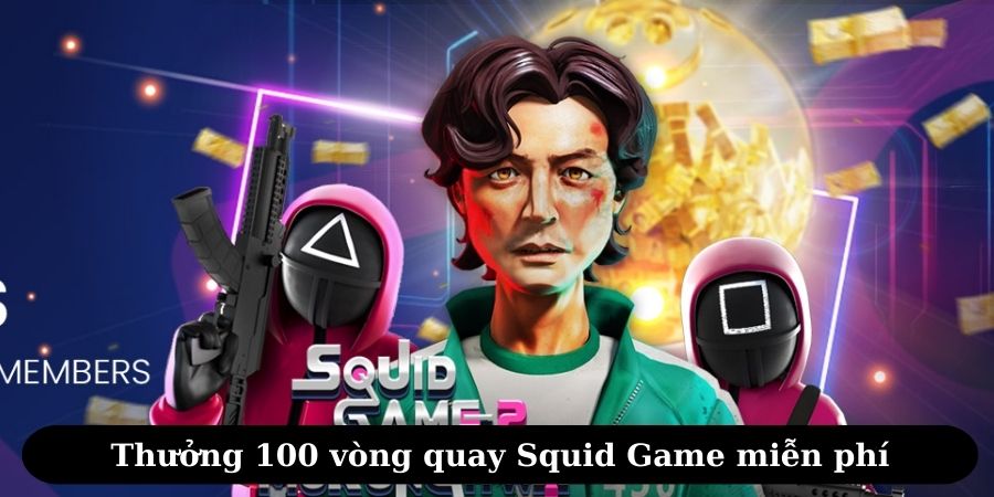 Chương trình mang đến ưu đãi lên đến 100 vòng quay trong Squid Game