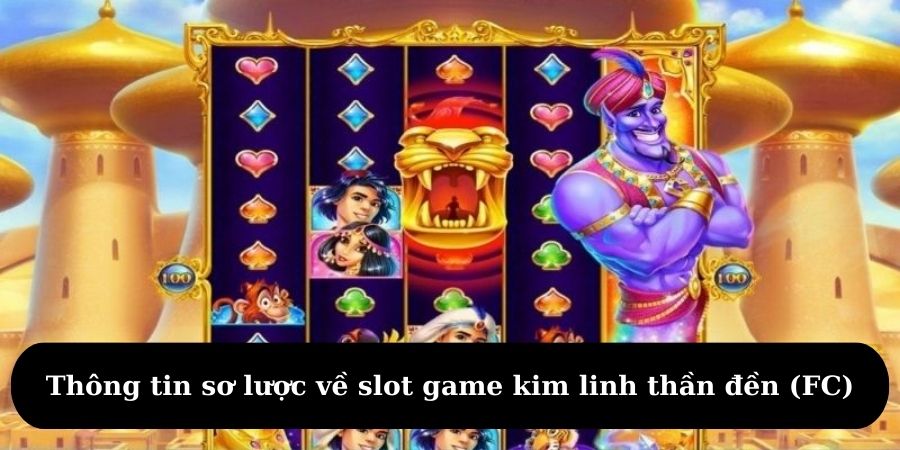 Giới thiệu đôi nét về Kim Linh Thần Đèn (FC)