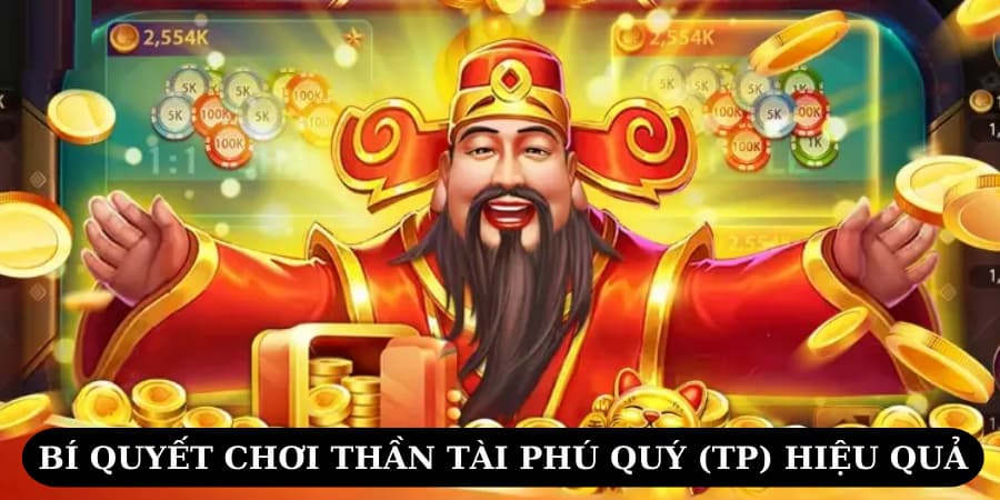 Một số kinh nghiệm chơi nổ hũ Thần tài hiệu quả mà người chơi mới cần biết