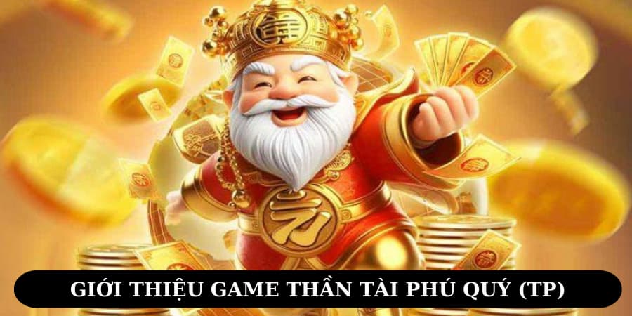 Thần Tài Phú Quý một trò chơi nổ hũ hấp dẫn đáng trải nghiệm tại NOVA88