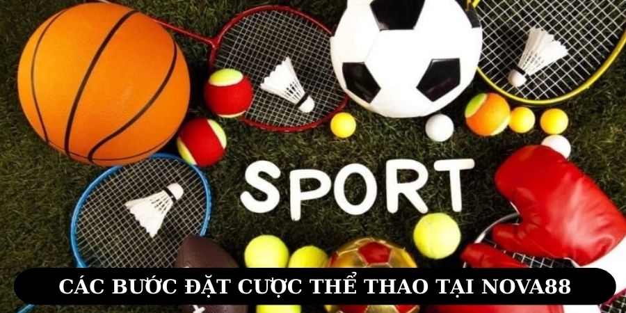 Hướng dẫn thao tác tham gia cá cược thể thao tại nhà cái NOVA88