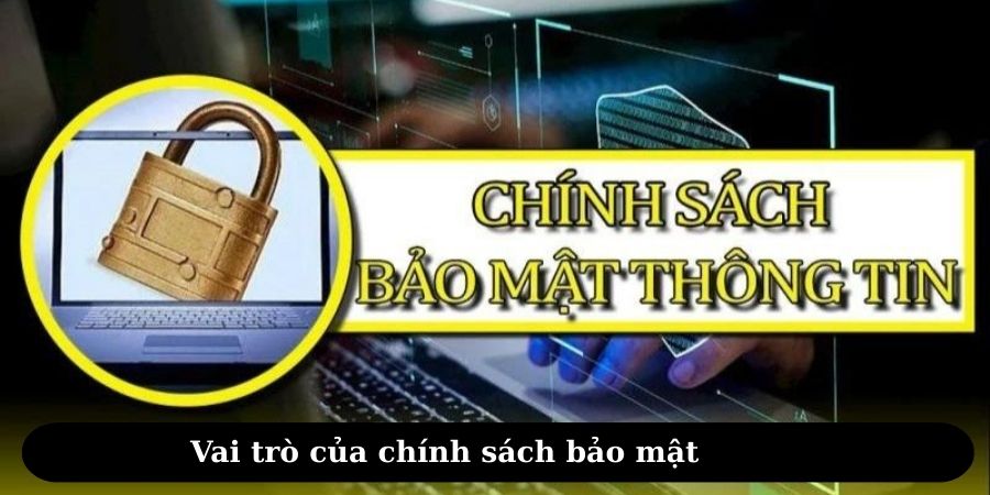 Vai trò của chính sách bảo mật