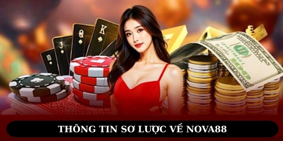 Về chúng tôi nhà cái NOVA88 được đánh giá đáng chơi nhất trong năm 2025