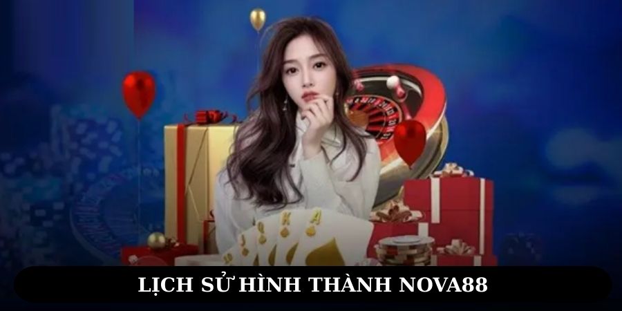 NOVA88 có thời kỳ phát triển bứt phá với các công nghệ hiện đại