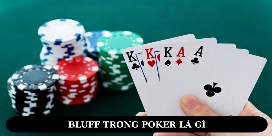 Bluff Trong Poker Là Gì
