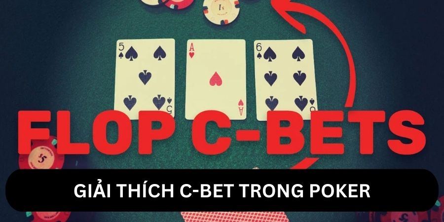 Giải thích c-bet trong poker là gì
