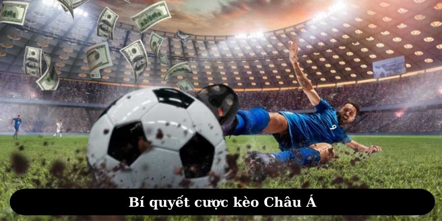 Tổng hợp các bí quyết khi tham gia cược kèo Châu Á NOVA88