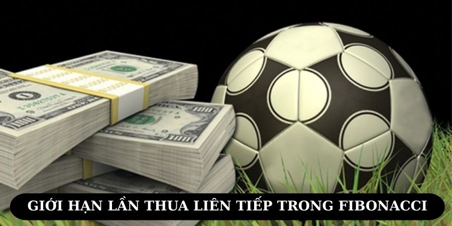 Người dùng nên hạn chế lượt thua trong chiến lược Fibonacci